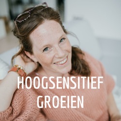 Welkom bij de podcast Hoogsensitief Groeien