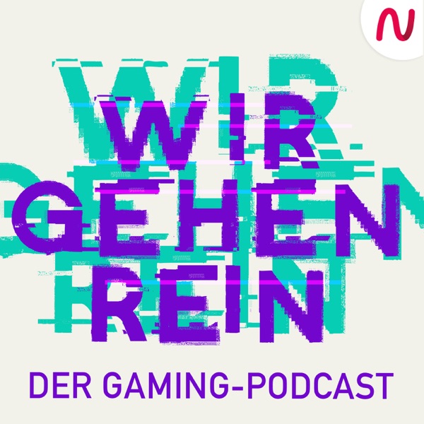 Wir gehen rein - Der Gaming Podcast