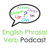 English Phrasal Verb Podcast: Lessons By Real English Conversations - Free English Phrasal Verb Lessons by Real English Conversations - Helping E