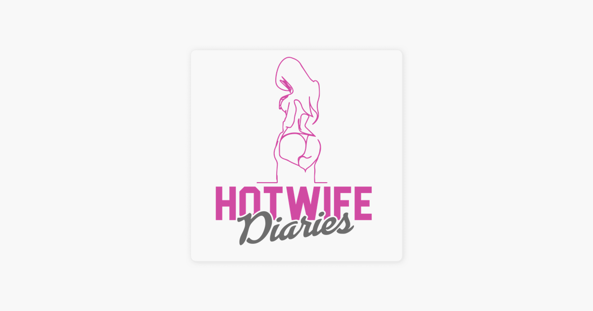 ‎hotwife Diaries Podcast On Apple Podcasts