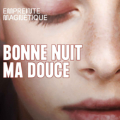 Bonne nuit ma douce - Empreinte Magnétique