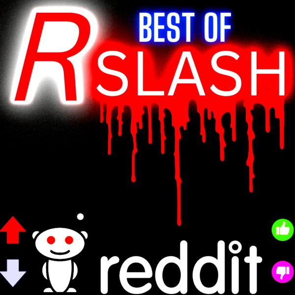 RSLASH Best Reddit Stories Of All Time Podcast 2022 Image