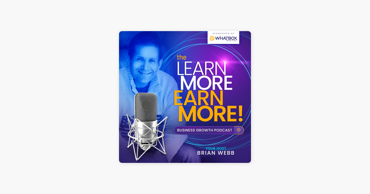 ‎Learn More Earn More Business Growth Podcast: #52: Quick Tips For ...