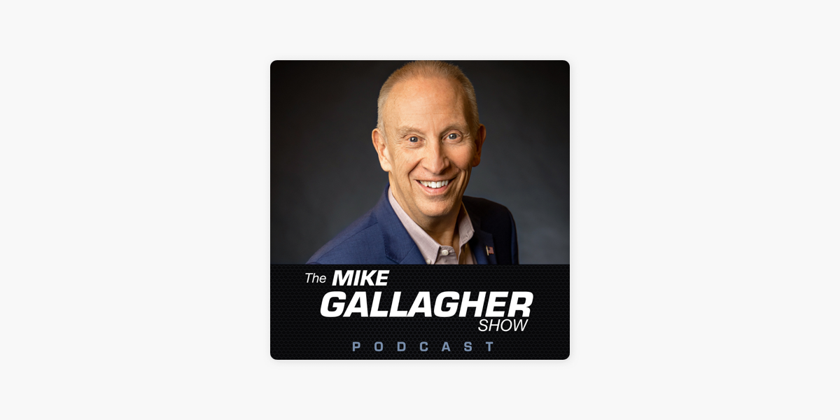 ‎Mike Gallagher Podcast on Apple Podcasts