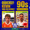 Quickly Kevin; will he score? The 90s Football Show - This Is A Real Test Ltd