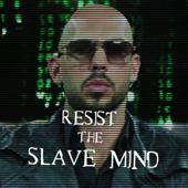 Resist the Slave Mind - Morpheus