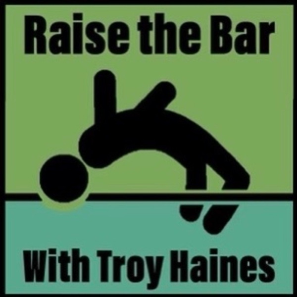 Raise the bar with Troy Haines