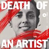 Death of an Artist - Pushkin Industries & Somethin' Else