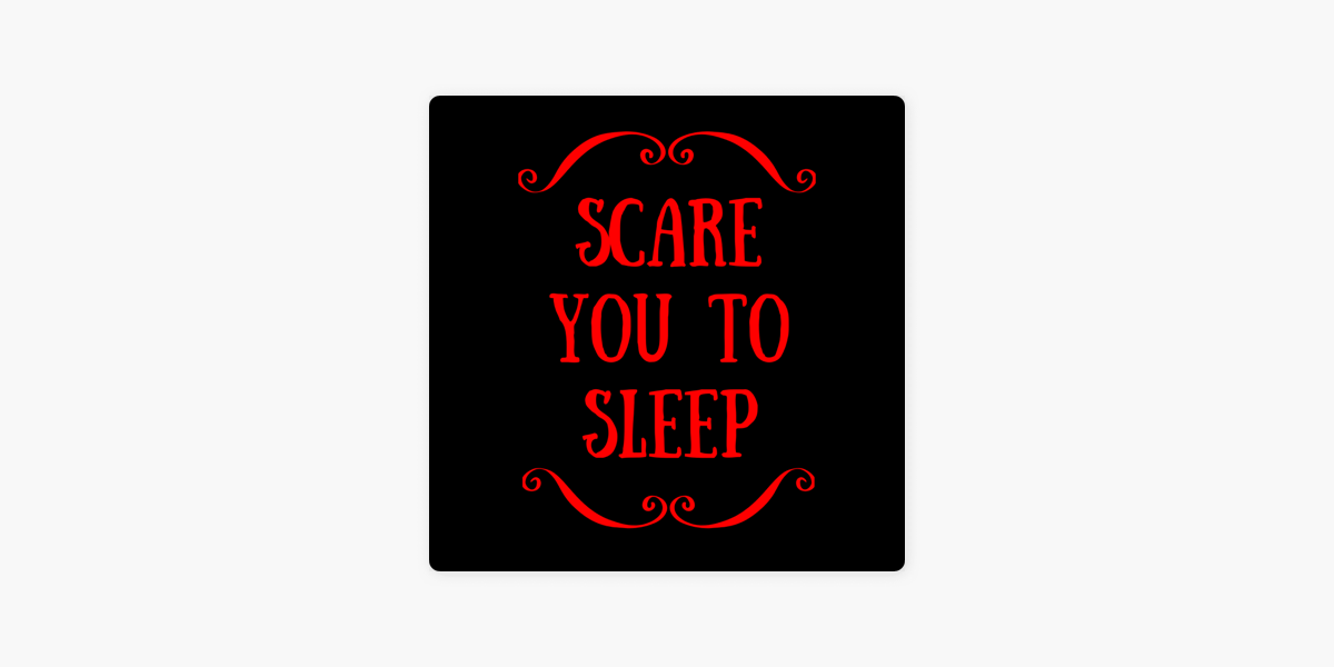 ‎Scare You To Sleep on Apple Podcasts