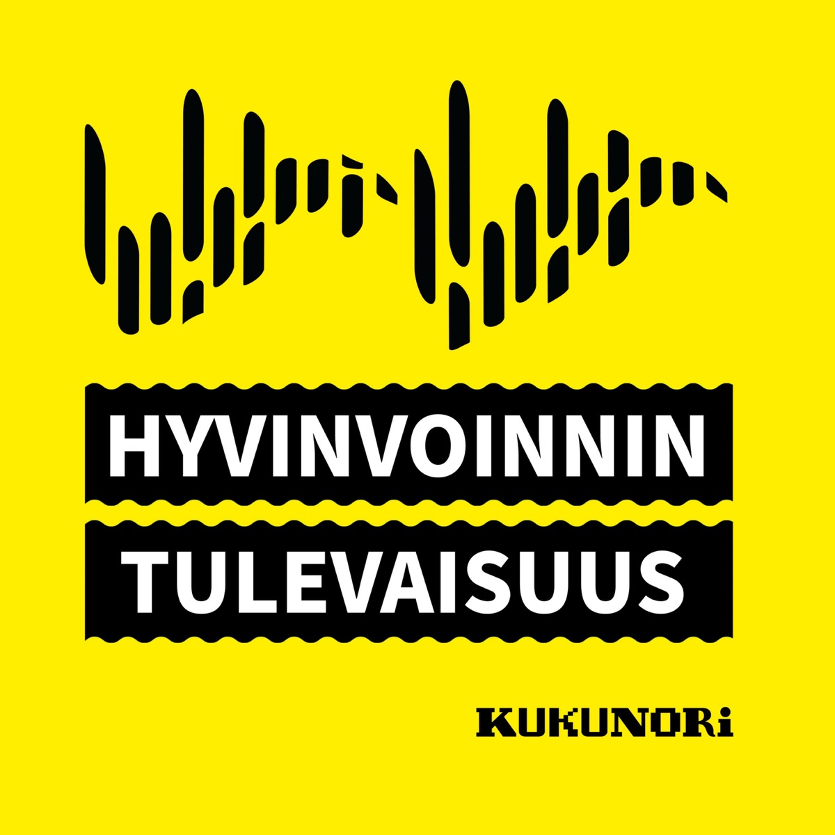 Hyvinvoinnin Tulevaisuus - Podcast – Podtail