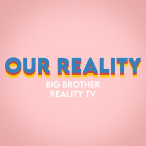 Our Reality - Big Brother 25, Reality TV