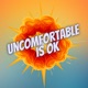 Uncomfortable is OK Podcast