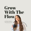 Grow With The Flow