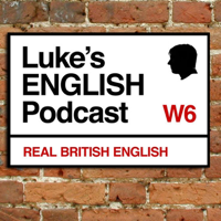 Luke's ENGLISH Podcast - Learn British English with Luke Thompson podcast