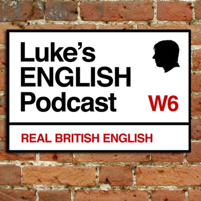 Luke's ENGLISH Podcast - Learn British English with Luke Thompson Luke's ENGLISH Podcast - Learn British English with Luke Thompson