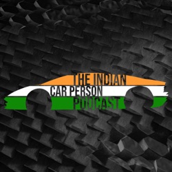 The Second Indian Car Person Podcast