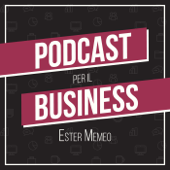Podcast per il Business - Ester Memeo
