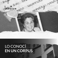 Lo conocí en un Corpus podcast