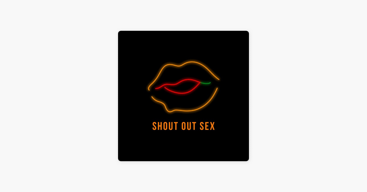 ‎shout Out Sex 無性不談 Ep 10 做愛減肥其實很流行？ Ft Sexercise On Apple Podcasts
