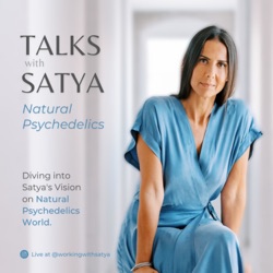 Talks with Satya | Natural Psychedelics