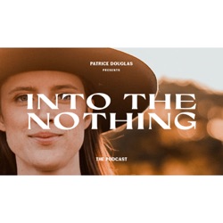 Into The Nothing with Patrice 