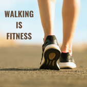 Walking is Fitness - Dave Paul