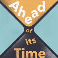 Ahead of Its Time podcast