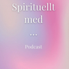 Spirituellt med podcast - Sanna Wilén