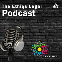 The Ethiqs Legal Podcast