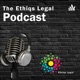 The Ethiqs Legal Podcast