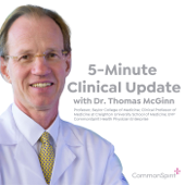 5-Minute Clinical Update and Grand Rounds with Dr. Thomas McGinn - CommonSpirit Health Physician Enterprise