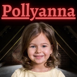 Chapter 31 - Pollyanna - Eleanor H Porter