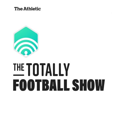 The Totally Football Show with James Richardson:The Athletic