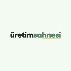 Üretim Sahnesi