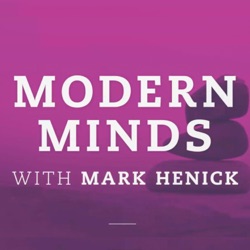 Modern Minds with Mark Henick