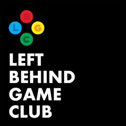 Left Behind Game Club: A Video Game Podcast