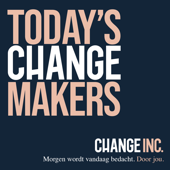 Today's Changemakers Podcast - Change Inc.