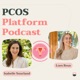 S3 #7 Hoe is het om PCOS te hebben? Onze ervaring terugblikkend op de afgelopen 10+ jaren: verschillende levensfases en hebben wij een kinderwens?