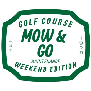 Mow and Go Podcast
