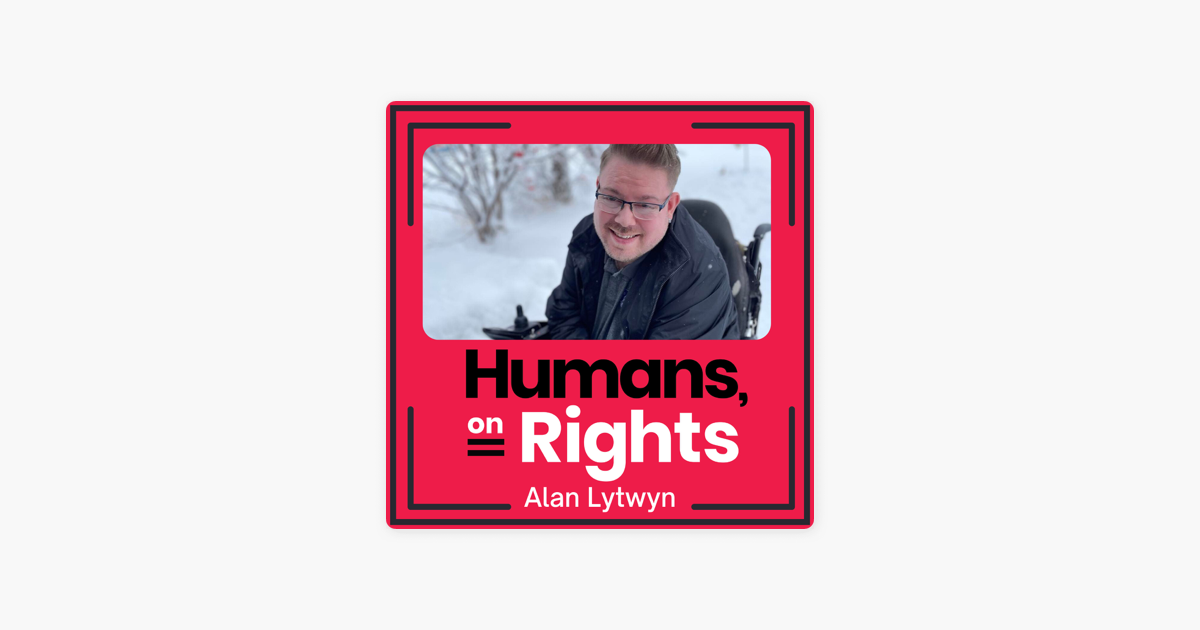 ‎Humans, On Rights Alex Lytwyn Accessibility Matters, Can I Come In