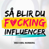 Så blir du F*CKING influencer - Norberg Emil