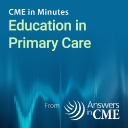 CME in Minutes: Education in Primary Care