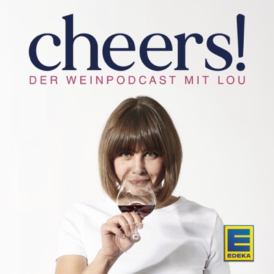 Cheers! Der Weinpodcast mit Lou:Lou Schmidt & EDEKA