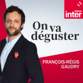 On va déguster - France Inter