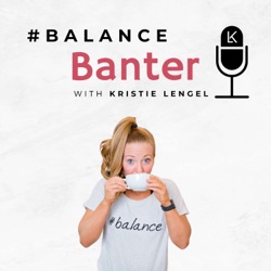 E47- Meet Kristie: My Personal Balance Story! 🖤