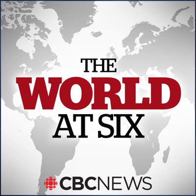 CBC News: The World at Six:CBC News: World at Six
