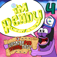 I'm Ready! A SpongePod SquareCast podcast