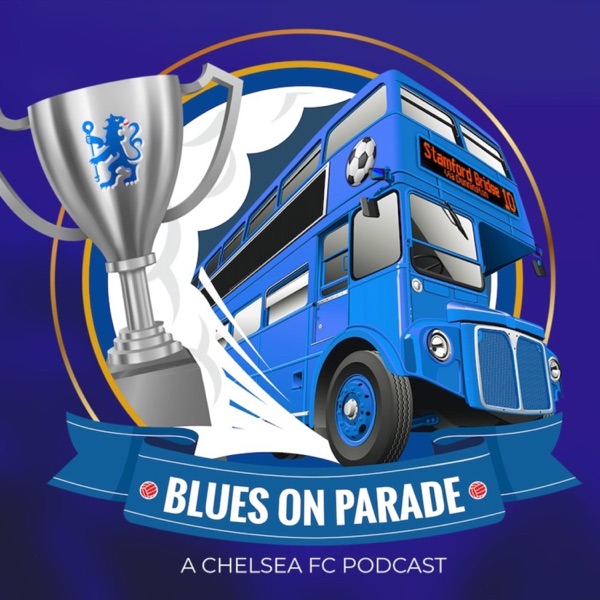 Blues on Parade: A Chelsea F.C Podcast