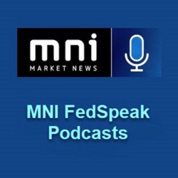 MNI FedSpeak Podcasts