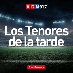 Los Tenores de la Tarde y la previa a la fecha 18 del Campeonato Nacional 2024